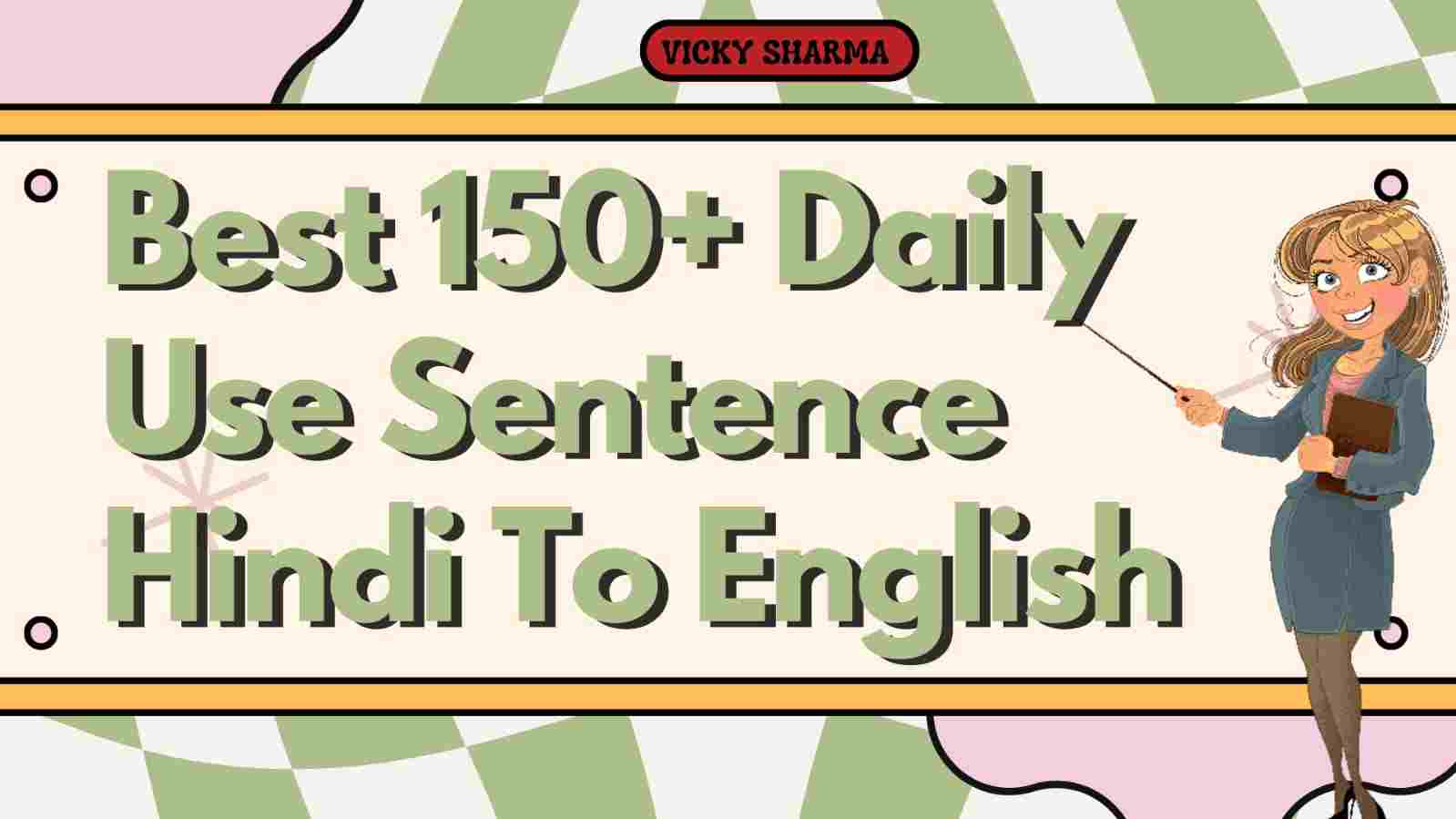 Daily Use Sentence Hindi To English